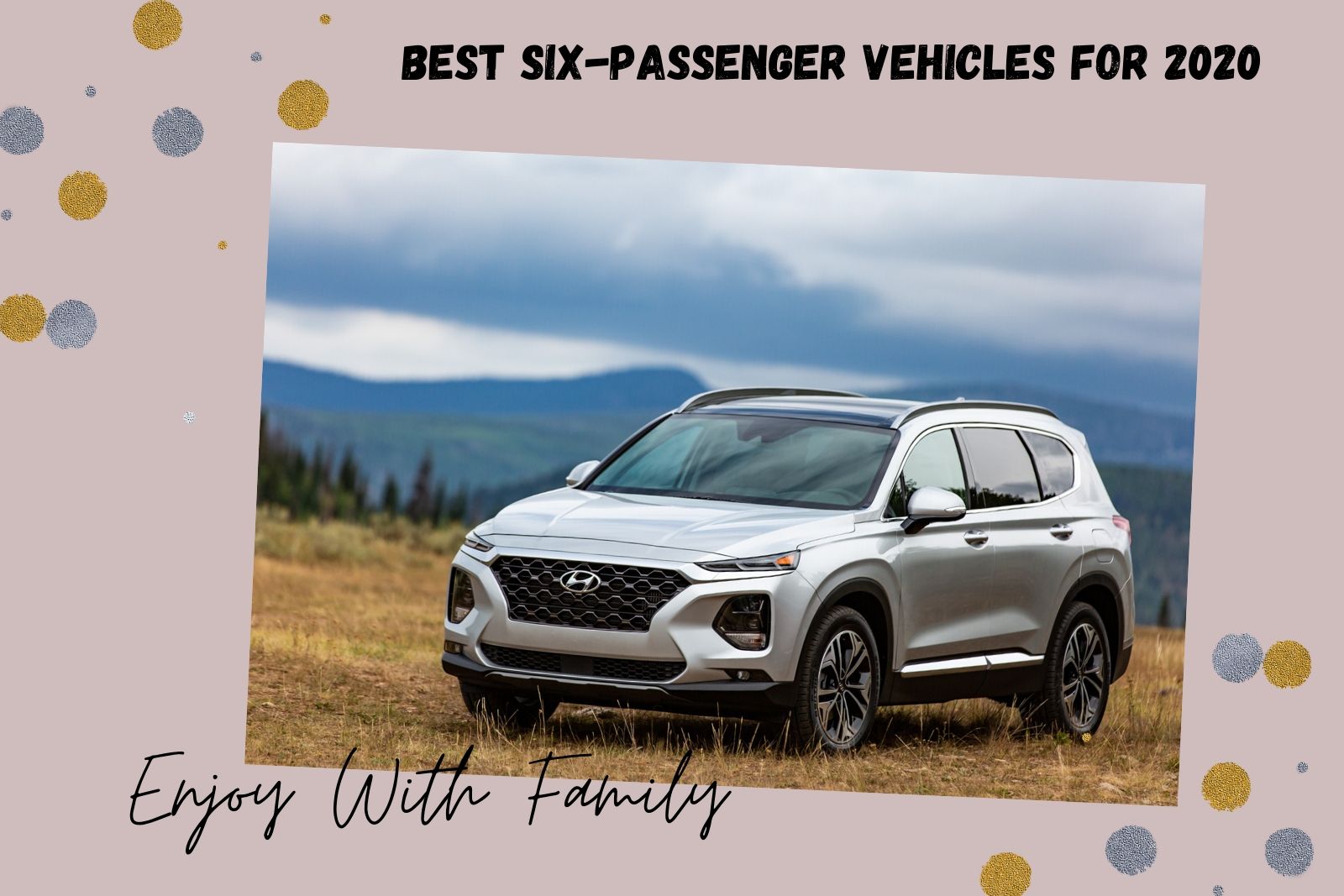 Best Six-Passenger Vehicles For 2020