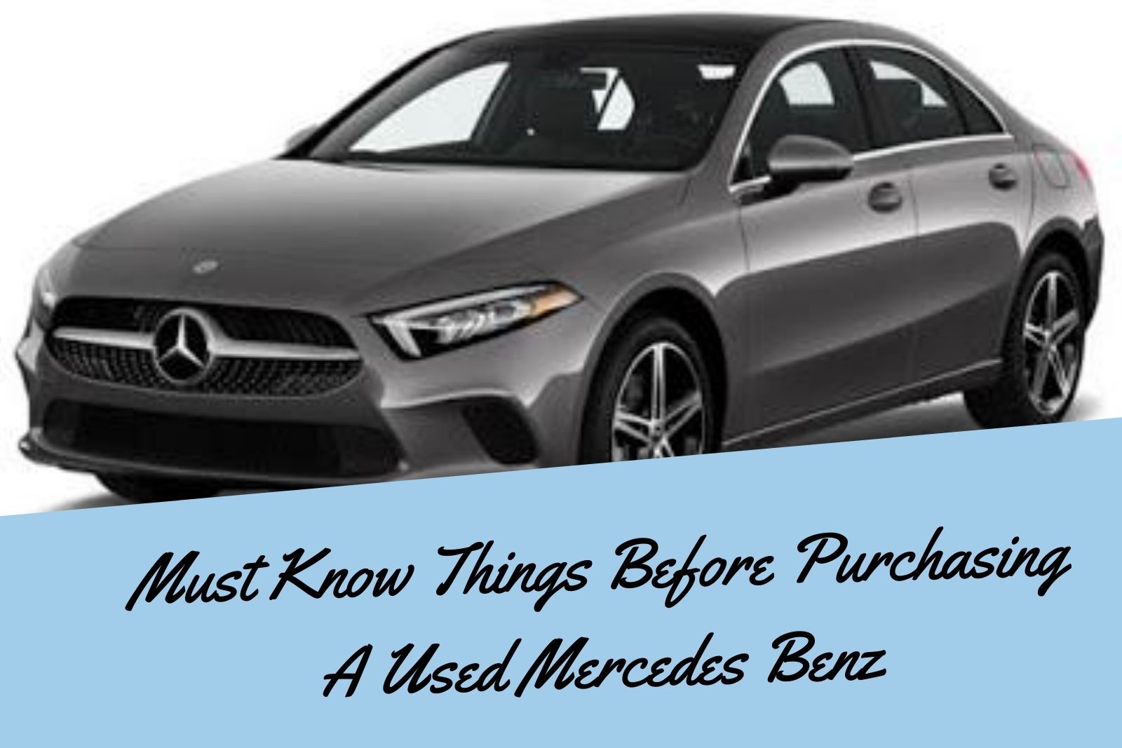 Must Know Things Before Purchasing A Used Mercedes Benz